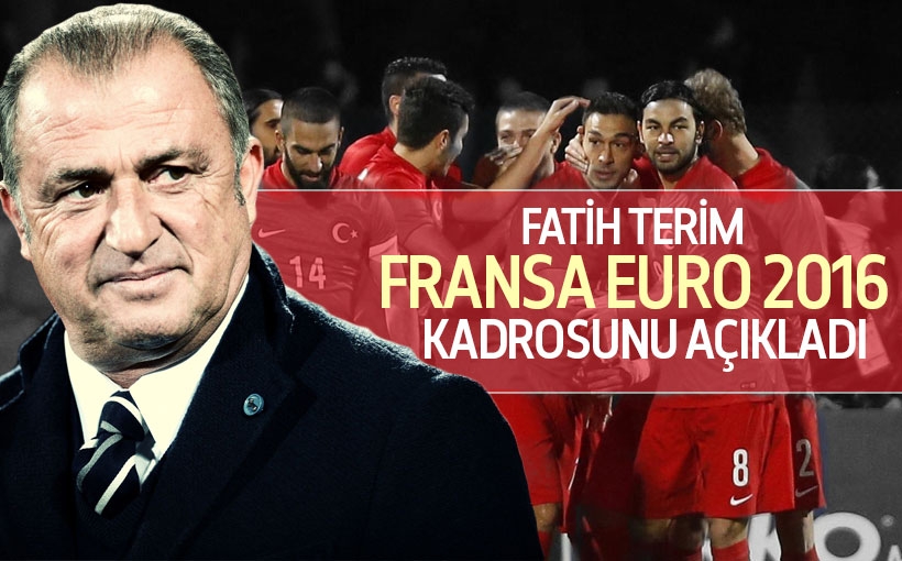 Fatih Terim EURO 2016 kadrosunu açıkladı