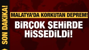 Malatya'da korkutan deprem!