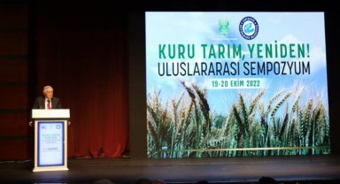 "Kuru Tarım, Yeniden!" Uluslararası Sempozyumu başladı
