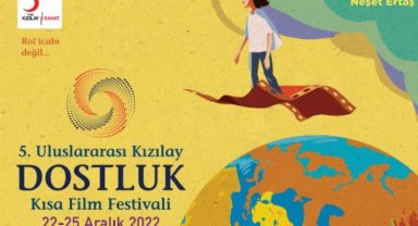 Uluslararası Kızılay Dostluk Kısa Film Festivali başlıyor