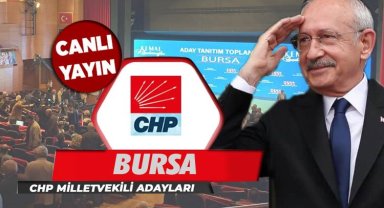 CHP Bursa Milletvekili adayları tanıtılıyor (CANLI)