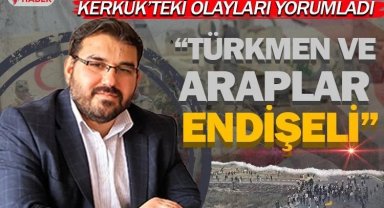Kerkük'te Türkmenler ve Araplar endişeli