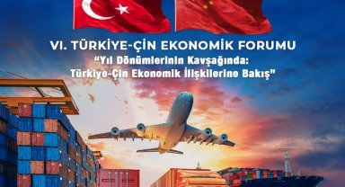 Türkiye-Çin iş dünyası 'Ekonomik Forum'da buluşacak