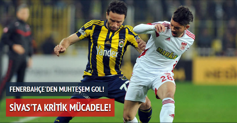 Sivasspor - Fenerbahçe